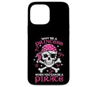 Pourquoi être Princes Pirate Skull Crossbones pour Filles, Enfants, Femmes et Adolescentes Coque pour iPhone 13 Pro Max