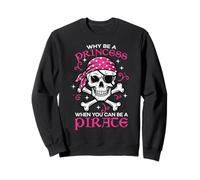 Pourquoi être Princes Pirate Skull Crossbones pour Filles, Enfants, Femmes et Adolescentes Sweatshirt