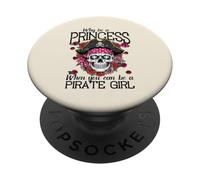 Pourquoi être Princesse Quand on Peut être Une Fille Pirate pour Femmes, Filles et Enfants PopSockets PopGrip Adhésif