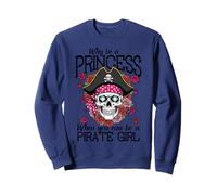 Pourquoi être Princesse Quand on Peut être Une Fille Pirate pour Femmes, Filles et Enfants Sweatshirt
