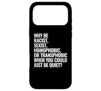 Pourquoi être raciste, sexiste, homophobe ou transphobe Coque pour iPhone 17 Pro Max