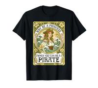 Pourquoi être Une Princesse Quand on Peut être Une Fille de Tarot Pirate T-Shirt