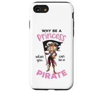 Pourquoi être Une Princesse Quand on Peut être Une Fille Pirate Coque pour iPhone SE (2020) / 7/8