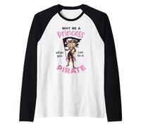 Pourquoi être Une Princesse Quand on Peut être Une Fille Pirate Manche Raglan