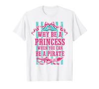 Pourquoi être Une Princesse Quand on Peut être Une Fille Pirate T-Shirt