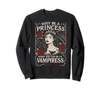 Pourquoi être Une Princesse Quand Vous Pouvez être Un Art Gothique Vampire Sweatshirt