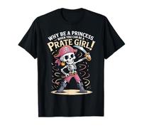 Pourquoi être une princesse quand vous pouvez être une pirate, une jolie fille pirate T-Shirt