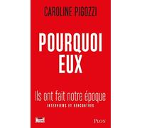 Pourquoi eux - Ils ont fait notre époque: Ils ont fait notre époque