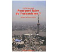 Pourquoi Faire De L'urbanisme ?