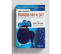 Pourquoi Fait-Il Ça ? - Dans L'esprit Des Conjoints Violents Et Maltraitants