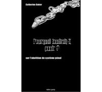Pourquoi faudrait-il punir ? : Sur l'abolition du système pénal