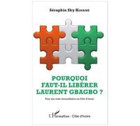 Séraphin Sky Kouame – Pourquoi faut-il libérer Laurent Gbagbo ? – Broché