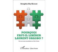 Séraphin Sky Kouame – Pourquoi faut-il libérer Laurent Gbagbo ? – Broché
