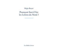 Pourquoi Faut-Il Lire Les Lettres Du Nord ?