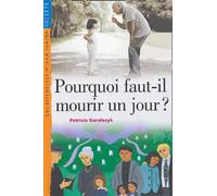 Pourquoi faut-il mourir un jour ?