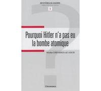 Pourquoi hitler n'a pas eu la bombe atomique CHEVASSUS-AU-LOUIS/N (Auteur)