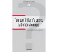 Pourquoi Hitler n'a pas eu la bombe atomique