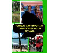 Pourquoi il est important d'apprendre le créole guyanais