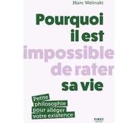 Pourquoi il est impossible de rater sa vie: Petite philosophie pour s'alléger l'existence