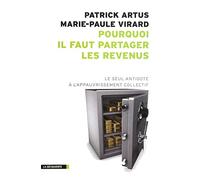 Pourquoi il faut partager les revenus - Le seul antidote à l'appauvrissement collectif