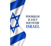 Pourquoi il faut soutenir Israël