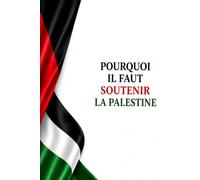 Pourquoi il faut soutenir la Palestine