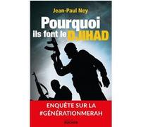 Pourquoi ils font le Djihad Jean-Paul Ney (Auteur), Siwar al Assad (Préface)