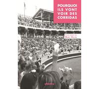 Pourquoi ils vont voir des corridas - Marc Delon - Atlantica Eds - broché - Essai