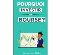 Pourquoi investir en Bourse: Stratégies pour investir avec succès