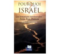 Pourquoi Israël ? - Les Tentations Territoriales : Avoir, Être, Pouvoir