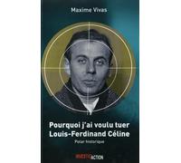 POURQUOI J´AI VOULU TUER LOUIS-FERDINAND CeLINE