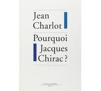 Pourquoi Jacques Chirac ?