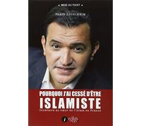 Pourquoi j'ai cessé d'être islamiste : Itinéraire au coeur de l'islam en France