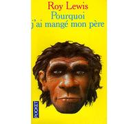 Pourquoi j'ai mangé mon père / Lewis, Roy / Réf9498