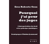 Pourquoi J'Ai Peur des Juges L'Interpretation du Droit et Les... - Eros Roberto Grau - Kime - broché - Essai