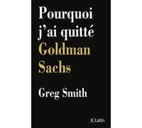 Pourquoi j'ai quitté Goldman Sachs