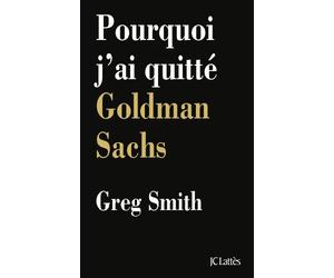 Pourquoi j'ai quitté Goldman Sachs