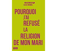 Pourquoi j'ai refusé la religion de mon mari
