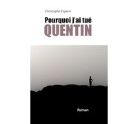 Pourquoi j'ai tué Quentin