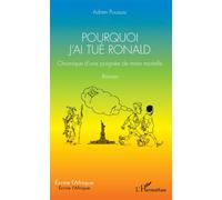 Pourquoi J'ai Tué Ronald - Chronique D'une Poignée De Main Mortelle