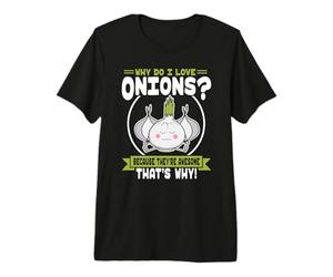 Pourquoi J'aime Les oignons - Cute Onion Lover T-Shirt Haut de Gamme
