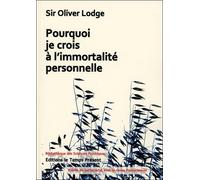 Pourquoi je crois à l'immortalité personnelle
