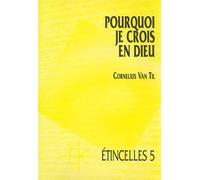 Pourquoi je crois en dieu
