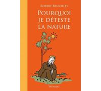 Robert Benchley – Pourquoi je déteste la nature – Roman – Broché