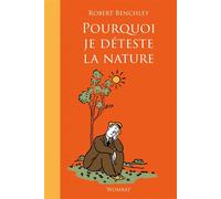 Robert Benchley – Pourquoi je déteste la nature – Roman – Broché