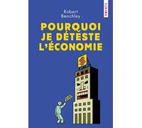 Pourquoi je déteste l'économie