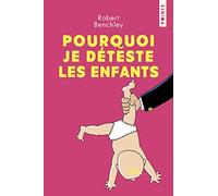 Pourquoi je déteste les enfants
