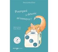 Pourquoi je déteste m'ennuyer ? Julien Ledoux (Auteur), Fanny Mesnil (Illustration)