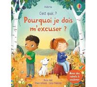 Pourquoi je dois m'excuser ? - C'est quoi ... ? - Dès 3 ans