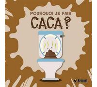 Pourquoi je fais caca ? - HOLMES KRISTY - Broquet Eds - cartonné - Document jeunesse